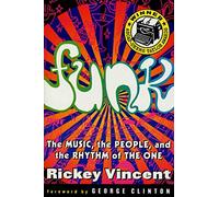 Funk: Music, People and Rhythm of the One: The Music, the People, and the Rhythm of the One