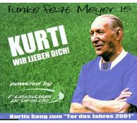 Funke Feat.Meyer 15 - Kurt Wir Lieben Dich
