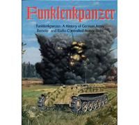 Funklenkpanzer: The History of German Army Remote- and Radio-controlled Armor