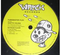 Funkmaster Flex & The Ghetto Celebs - Funkmaster Flex&The Ghetto Celebs - Nuttin But Flavor - Wreck Records