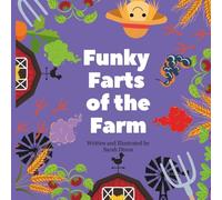 Funky Farts of the Farm: A Silly Rhyming Adventure Full of Farmyard Toots!