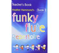 Funky Flute Book 2 - Repertoire Teacher's Book - The fun course for young beginners