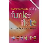 Funky Flute - Book 2 | Student Flute Sheet Music for Beginners | Easy Tutor Method for Grade 1 to 2 Young Students Learning Tone Reading Rhythm Technique with Fun Motivating Practice Pieces