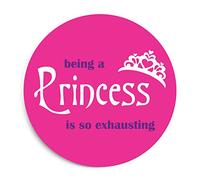 Funky Gifts Being A Princess Is So Exhausting 25mm Fridge Magnet