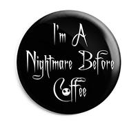 Funky Gifts I'm a Nightmare Before Coffee 58mm Button Badge
