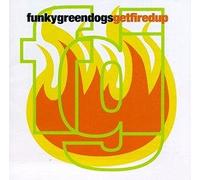 Funky Green Dogs - Get Fired Up [VINYL]