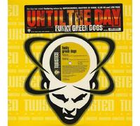Funky Green Dogs - Until The Day-12"