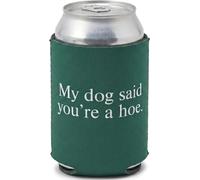 Funky Junque Neoprene Can Cooler Sleeve 12 oz Insulated Beer Holder Foldable Water Resistant, Funny Gifts for Dad Husband Fathers Day Birthday Gag - My Dog Said You're a Hoe - Forest Green