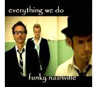 Funky Nashville - Everything We Do