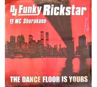 Funky Rickstarmc Shurakano - The Dance Floor Is Yours [VINYL]