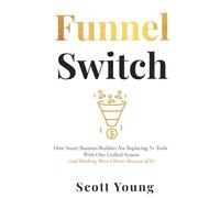 Funnel Switch: How Smart Business Builders Are Replacing 5+ Tools With One Unified System (and Booking More Clients Because of It)