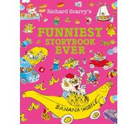 Funniest Storybook Ever: Get ready to laugh out loud in this hilarious story collection from the magical world of Richard Scarry.