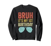 Funny 1 Year Old Kids Teen Slang Bruh It's My 1st Birthday Sweatshirt