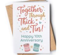 Funny 10 Year Anniversary Card for him, her - Happy 10th Tin Wedding Anniversary Pun Card for Husband or Wife - Cute Through Thick and Tin Greeting Cards and Gift for Girlfriend or Boyfriend - NUM 386