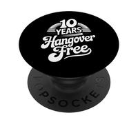 Funny 10 Years Hangover Saying Sobriety PopSockets Adhesive PopGrip