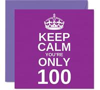 Funny 100th Birthday Cards for Men Woman - Keep Calm - Fun Happy Birthday Card for Nanny Grandpa Nan Grandma Great Grandad Gran Granny Dad Mum, 145mm Joke Humour Greeting Cards