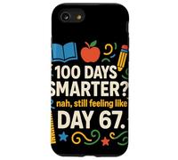 Funny 100th Day Smarter? Still Feeling Like Day 67 Teacher Case for iPhone SE (2020) / 7/8