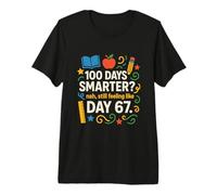 Funny 100th Day Smarter? Still Feeling Like Day 67 Teacher Premium T-Shirt