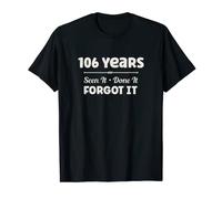 Funny 106th Birthday Gifts - 106 Years Old T-Shirt