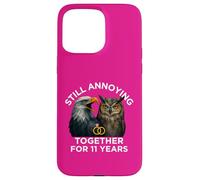 Funny 11th Anniversary Still Annoying Couple 11 Year Case for iPhone 15 Pro Max
