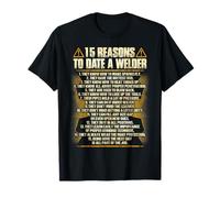 Funny 15 Reasons to Date A Welder T-Shirt