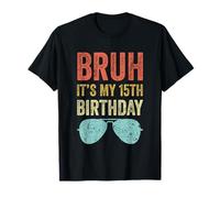 Funny 15 Year Old Kids Teen Slang Bruh It's My 15th Birthday T-Shirt