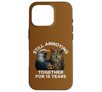 Funny 15th Anniversary Still Annoying Couple 15 Years Case for iPhone 16 Pro