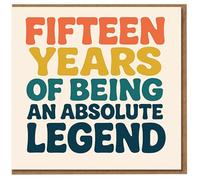 Funny 15th Birthday Card - Fifteen Years of Being an Absolute Legend - Bold Colourful Typography Design - Teenager Birthday Card for Him, Her, Son, Daughter, Friend