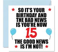 Funny 15th Birthday Card for Men Women - Bad News - Happy Birthday Cards for 15 Year Old Son Daughter Brother Sister Cousin Friend, 145mm Bday Greeting Cards Gift