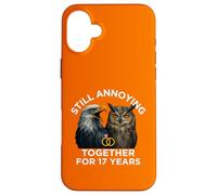 Funny 17th Anniversary Still Annoying Couple 17 Years Case for iPhone 16 Plus