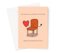 Funny 17th Wedding Anniversary Greeting Card | Quirky Illustrated Furniture Anniversary Card For Husband and Wife (Life Without You Would Be Un-chair-able. Happy 17th Wedding Anniversary Card)