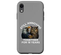 Funny 18th Anniversary Still Annoying Couple 18 Years Case for iPhone XR