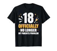 Funny 18th birthday officially no longer my parents problem T-Shirt