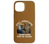 Funny 19th Anniversary Still Annoying Couple 19 Years Case for iPhone 15