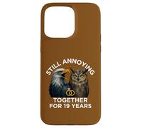 Funny 19th Anniversary Still Annoying Couple 19 Years Case for iPhone 15 Pro Max