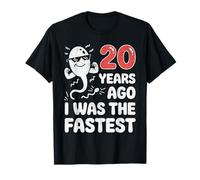 Funny 20th Birthday 20 Years Ago I was The Fastest Joke T-Shirt