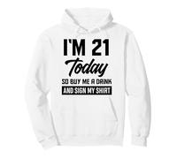 Funny 21st Birthday 21 Years Buy Me A Drink And Sign My Pullover Hoodie