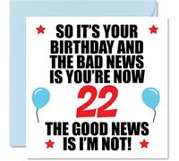 Funny 22nd Birthday Card for Men Women - Bad News - Happy Birthday Cards for 22 Year Old Son Daughter Brother Sister Cousin Friend, 145mm Bday Greeting Cards