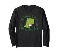 Funny 22nd Birthday This is My Dinosaur Birthday Long Sleeve T-Shirt