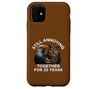 Funny 25th Anniversary Still Annoying Couple 25 Years Case for iPhone 11