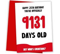 Funny 25th Birthday Card for Men and Women - Officially 9131 Days Old - Humorous 25th Birthday Card, 25, Bday Cards