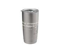Funny 2nd Amendment Stay Strapped or get clapped Washington Stainless Steel Insulated Tumbler