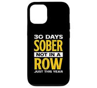 Funny 30 Days Sober Not In A Row Just This Year | Alcohol Case for iPhone 12/12 Pro