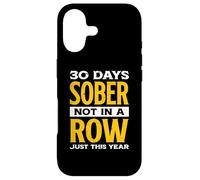Funny 30 Days Sober Not In A Row Just This Year | Alcohol Case for iPhone 17