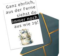 Funny 30th 40th 50th 60th 70th 80th Birthday Card "Ganz ehrlich, aus der Fernne sieht du immer noch aus der Ferne sieht du noch aus wie 29!" with Dark Green Gold Foil Envelope (30th Birthday)