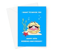 Funny 30th Anniversary Greeting Card | Quirky Illustrated Thirtieth Wedding Anniversary Card For Husband and Wife (I Want To Shuck You Happy 30th Wedding Anniversary Card)