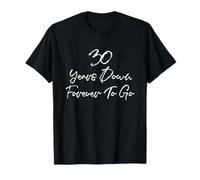 Funny 30th Anniversary Married 30 Years Down Forever To Go T-Shirt