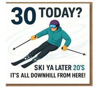 Funny 30th Birthday Card - 30 Today? Skiing Joke - 'Ski Ya Later 20's, It's All Downhill From Here' - Humour for Him Her Friend