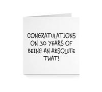 Funny 30th Birthday Card for Him Her - 30 Years Absolute Twat For Thirty