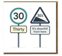 Funny 30th Birthday Card - Road Sign Design - 'It's Downhill From Here' - Thirty Age 30 Milestone Card for Him Her Friend